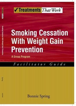 Spring, B: Smoking Cessation with Weight Gain Prevention: Fa