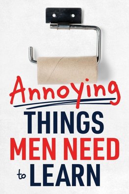 Annoying Things Men Need to Learn