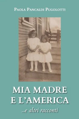 Mia madre e l'America ...e altri racconti