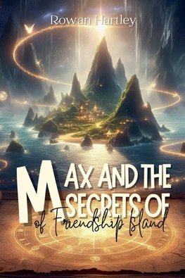 Max and the Secrets of Friendship Island