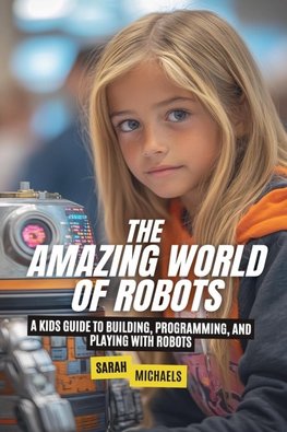 The Amazing World of Robots