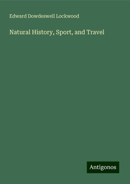 Natural History, Sport, and Travel