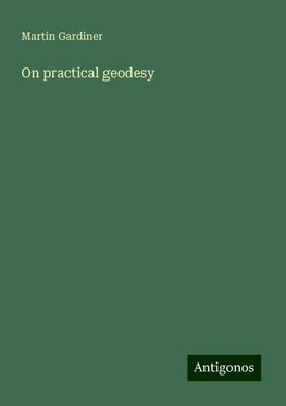 On practical geodesy