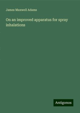 On an improved apparatus for spray inhalations