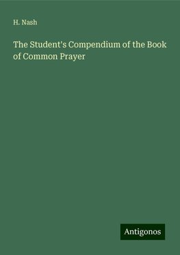 The Student's Compendium of the Book of Common Prayer