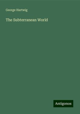 The Subterranean World