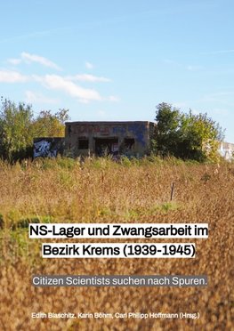 NS-Lager und Zwangsarbeit im Bezirk Krems (1939 - 1945)