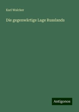 Die gegenwärtige Lage Russlands