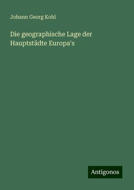 Die geographische Lage der Hauptstädte Europa's