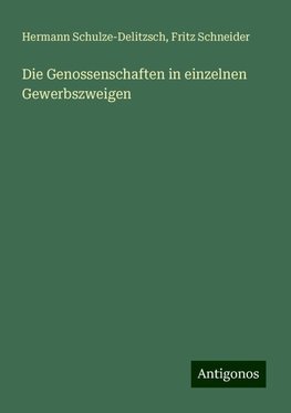 Die Genossenschaften in einzelnen Gewerbszweigen