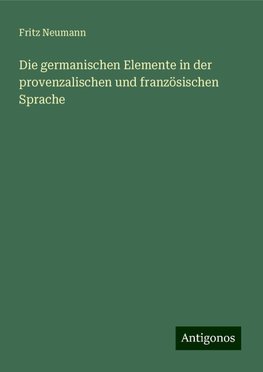 Die germanischen Elemente in der provenzalischen und französischen Sprache