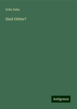 Sind Götter?