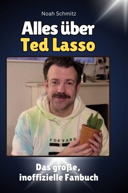 Alles über Ted Lasso