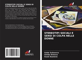 STEREOTIPI SOCIALI E SENSI DI COLPA NELLE DONNE