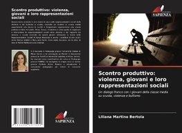 Scontro produttivo: violenza, giovani e loro rappresentazioni sociali