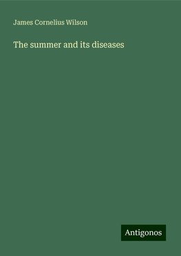 The summer and its diseases