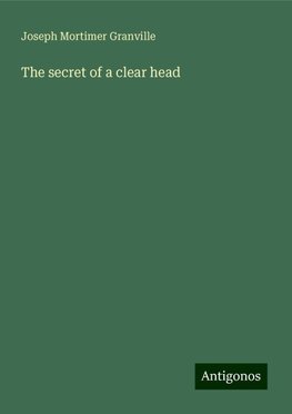 The secret of a clear head