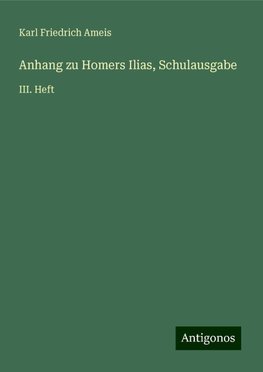 Anhang zu Homers Ilias, Schulausgabe