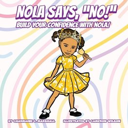 Nola Says, "No!"  Build Your Confidence With Nola!