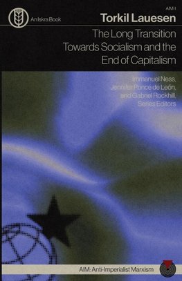 The Long Transition Towards Socialism and the End of Capitalism