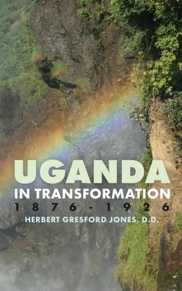 Uganda in Transformation, 1876-1926