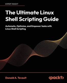 The Ultimate Linux Shell Scripting Guide