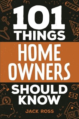 101 Things Home Owners Should Know