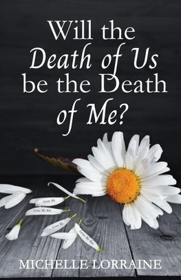 Will the Death of Us Be the Death of Me?