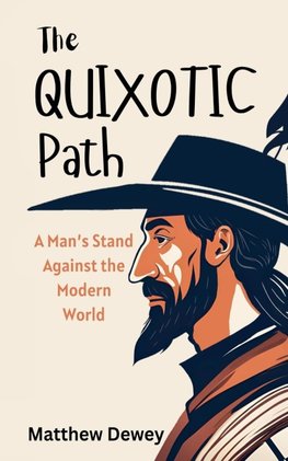 The Quixotic Path