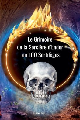 Le Grimoire de la Sorcière d'Endor en 100 Sortilèges