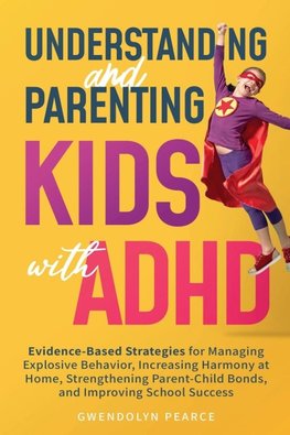 Understanding and Parenting Kids with ADHD