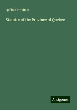 Statutes of the Province of Quebec