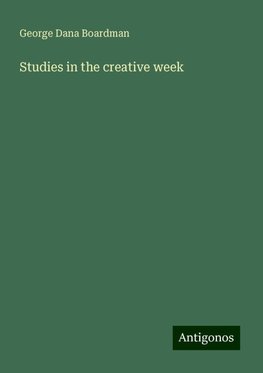 Studies in the creative week