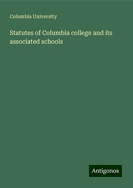 Statutes of Columbia college and its associated schools