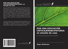 POR UNA EDUCACIÓN CRÍTICA/EMANCIPATORIA: un estudio de caso