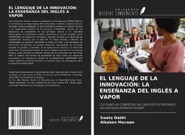 EL LENGUAJE DE LA INNOVACIÓN: LA ENSEÑANZA DEL INGLÉS A VAPOR