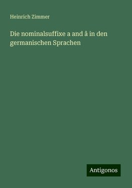 Die nominalsuffixe a and â in den germanischen Sprachen