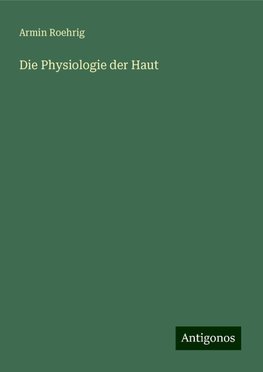 Die Physiologie der Haut