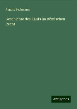 Geschichte des Kaufs im Römischen Recht