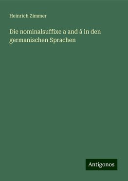 Die nominalsuffixe a and â in den germanischen Sprachen