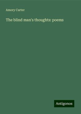 The blind man's thoughts: poems