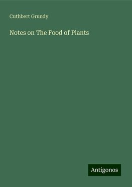 Notes on The Food of Plants