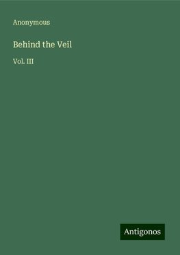 Behind the Veil