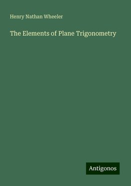 The Elements of Plane Trigonometry