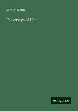 The essays of Elia