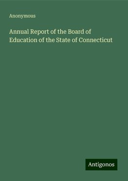 Annual Report of the Board of Education of the State of Connecticut