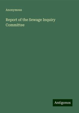 Report of the Sewage Inquiry Committee