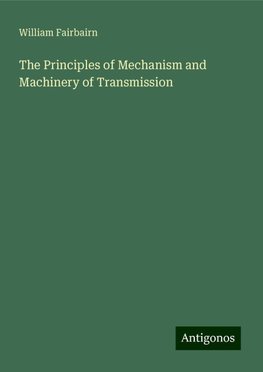 The Principles of Mechanism and Machinery of Transmission