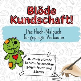 Blöde Kundschaft!