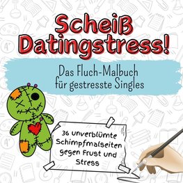 Scheiß Datingstress!